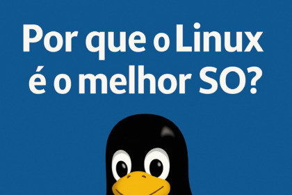 Por que o Linux é o melhor SO?